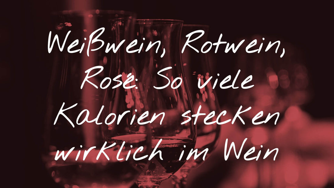 Weißwein, Rotwein, Rosé: So viele Kalorien stecken wirklich im Wein