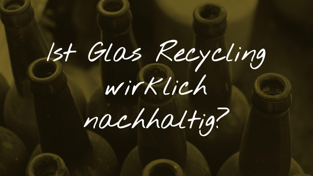 Wissenswertes über das Recycling von Glas: Titelgrafik zur Analyse, ob das Recycling von Glas wirklich nachhaltig ist.