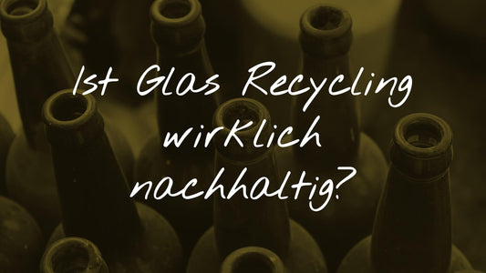 Wissenswertes über das Recycling von Glas: Titelgrafik zur Analyse, ob das Recycling von Glas wirklich nachhaltig ist.